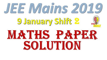 JEE Mains 2019 9 January Shift 2 Maths  Paper Solution Part 1 ( Memory Based Question )