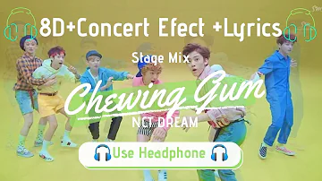 🎧[8D+LIVE] NCT DREAM - CHEWING GUM | STAGE MIX + CONCERT EFFECT + LYRICS + INDO SUB[USE HEADPHONES]🎧