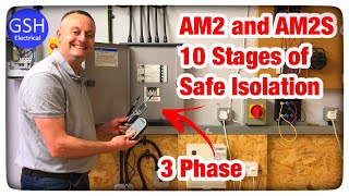 10 Stages of Safe Isolation for a 3 Phase Distribution Board (3 Phase Supply) AM2 and AM2S