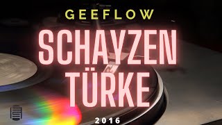 GEEFLOW - SCHAYZEN TÜRKE ( 2016) Resimi