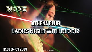 LADIES NIGHT WITH DJ ODIZ ATHENA | RABU 04.10.2023