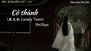 vietsub C Thnh english Ver Lonely Town Tht Nguyn  lonely Town 