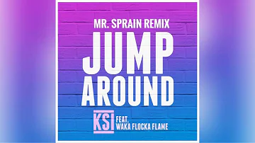 KSI ft. Waka Flocka - Jump Around (Mr. Sprain Edit)