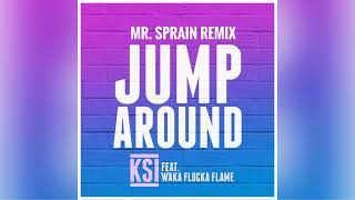 KSI ft. Waka Flocka - Jump Around (Mr. Sprain Edit)