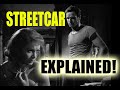 Explaining  'A STREETCAR NAMED DESIRE' from a Black perspective!