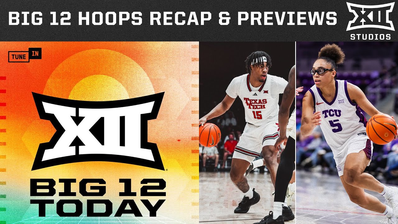 Big 12 Thursday Night Basketball Recap and Weekend Previews | Big 12 Today