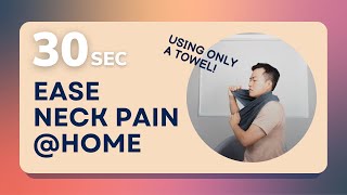 Neck pain relief in 30seconds! Neck pain stretches with a towel