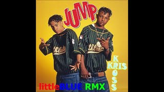 Kris Kross - Jump (littleBLUE RMX)