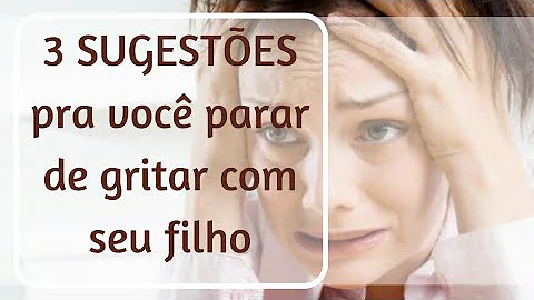 O que o grito causa nas crianças?