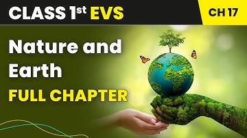 Nature and Earth - Full Chapter Explanation and Worksheet | Class 1 EVS Chapter 17 | CBSE 2024-25