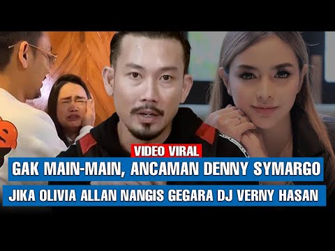 Gak Main-Main, Ancaman Denny Symargo Jika Olivia Allan Nangis gegara DJ Verny Hasan