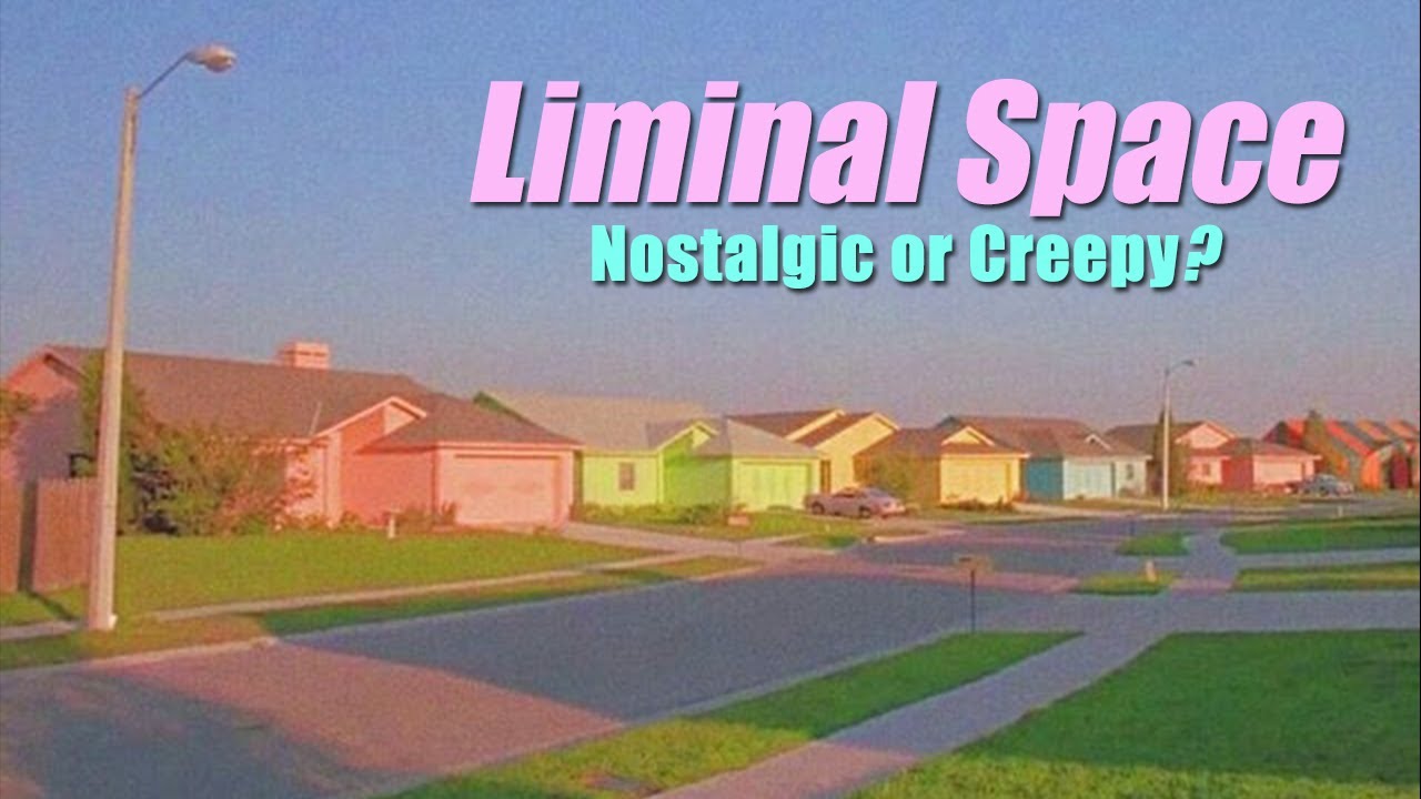 How Do Liminal Spaces Work?