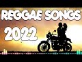 BEST 100 REGGAE NONSTOP SONGS 🔥 RELAXING REGGAE LOVE SONGS 🔥 ROAD TRIP REGGAE RIMIX 2022