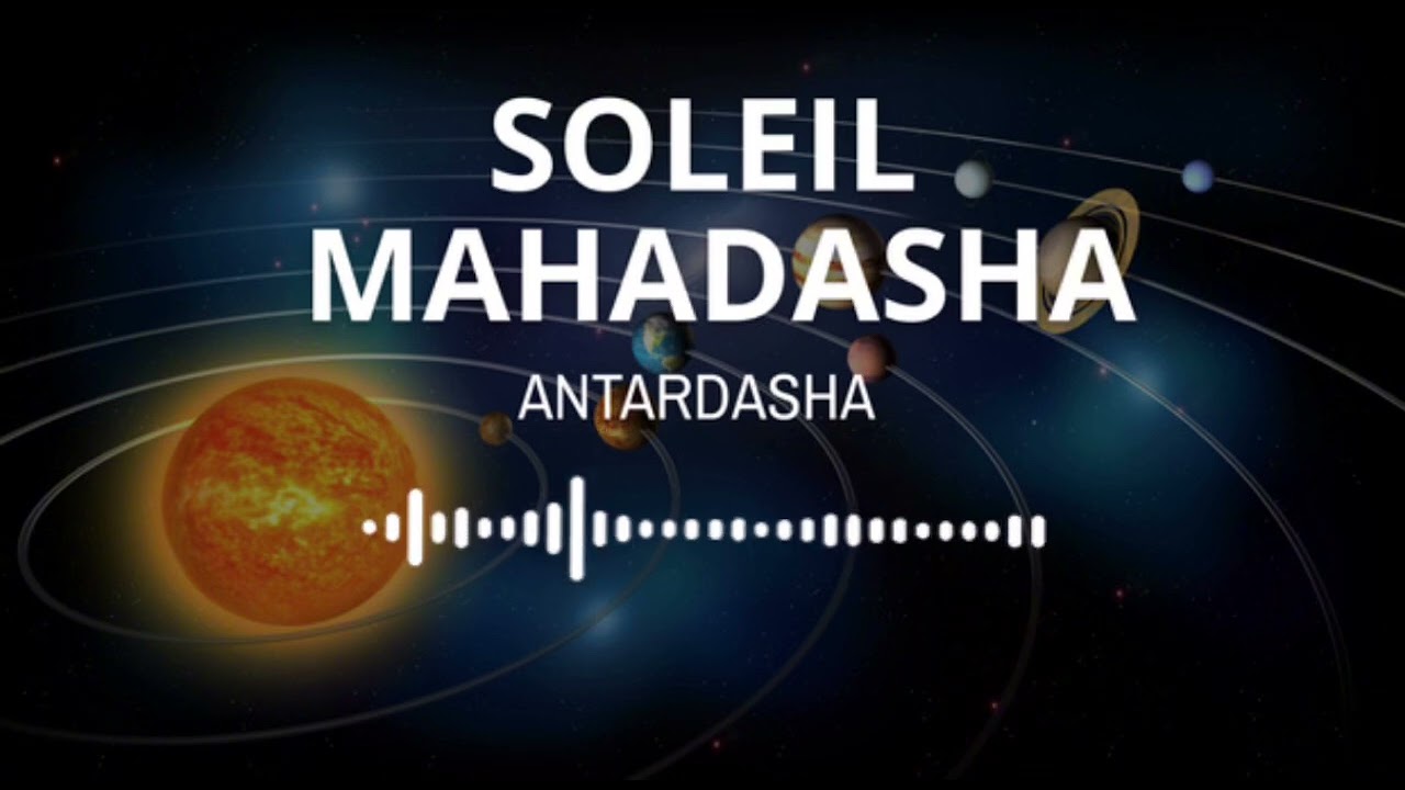 Quand tu vies dans le mahadasha du soleil 