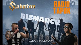 Sabaton &amp; Radio TAPOK - Bismarck (DJ BREEZ Mashup)