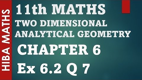 11th maths chapter 6 exercise 6.2 question 7 two dimensional analytical geometry tn syllabus