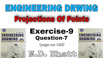 N.D. Bhatt Exercise-9 Solution | Projections Of Points Solution | N.D. Bhatt Engineering Drawing