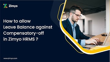 How to allow Leave Balance against Compensatory off in Zimyo HRMS?