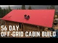 Building a 1500sq. ft Off-Grid Cabin in 56 Days