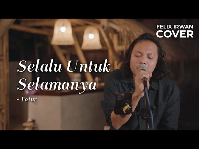 SELALU UNTUK SELAMANYA - FATUR | FELIX IRWAN FT DAVID B class=