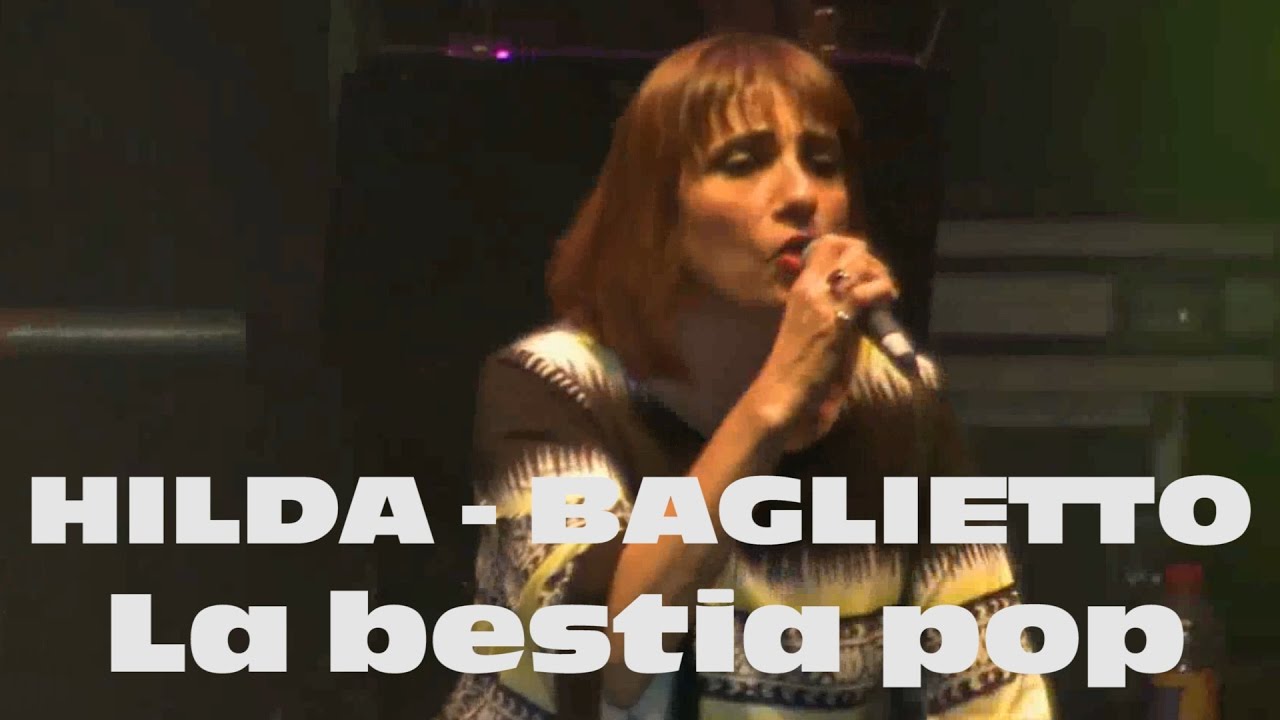 HILDA LIZARAZU feat BAGLIETTO - La Bestia Pop (La Plata 2016)