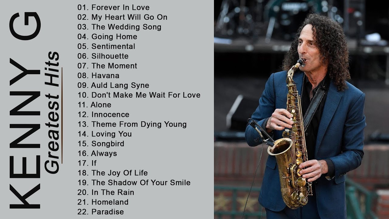 Greatest Hits Collection Kenny G Best Saxophone Popular Songs YouTube