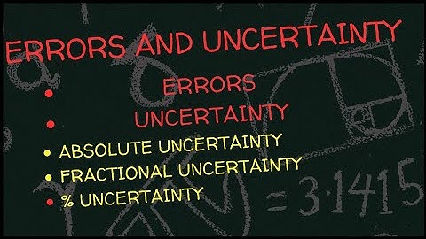 ERRORS AND UNCERTAINTY INTRODUCTION