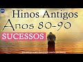 Hinos Antigos anos 80-90, melhores músicas gospel antigas (sucessos gospel)