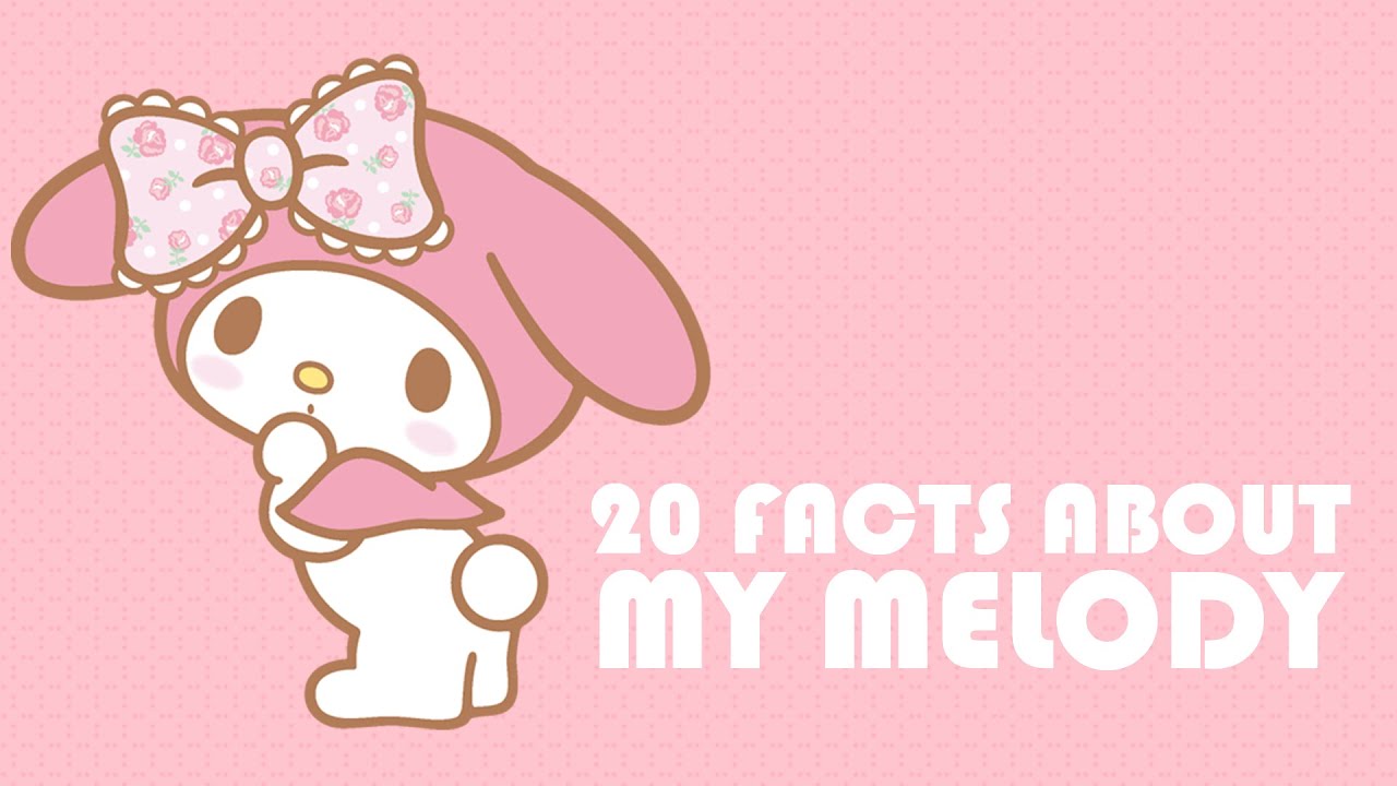 20 Facts About My Melody 