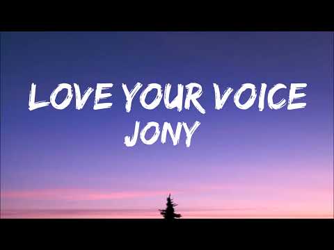 Jony-love your voice (lyrics) 1080p