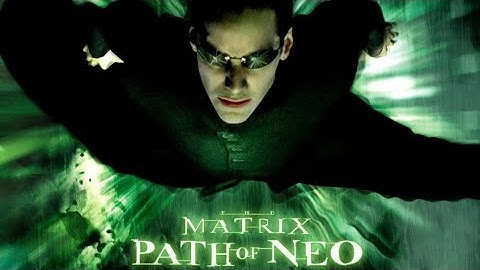 THE MATRIX PATH OF NEO PART 1