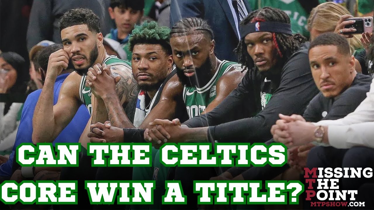 Can The Celtics Core be Trusted to Win a Championship?