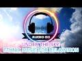 UNDER THE SKY: ETHNIC MUSIC FOR RELAXATION, BEST 8D AUDIO SONGS: Use headphones 🎧 and close eyes