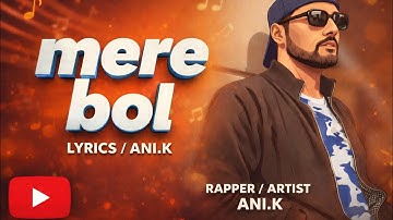 MERE BOL _ANI.K LATEST HINDI RAP SONG HIP HOP#hiphop