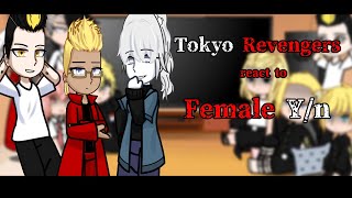 ||Tokyo revengers react to Female Y/n || Part 1/2 ||