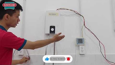 MÁY NƯỚC NÓNG TRỰC TIẾP SUNHOUSE - HƯỚNG DẪN LẮP ĐẶT VÀ SỬ DỤNG