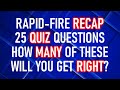 MIXED KNOWLEDGE QUIZ (Rapid Fire - No Multiple Choice) 25 Recap Questions Plus A Bonus