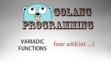 Go Programming (golang) - 13: Variadic Functions