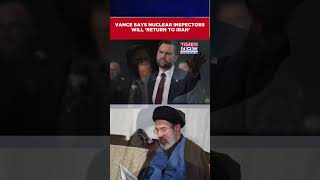 US VP JD Vance Says Nuclear Inspectors Will 'Absolutely' Return To Iran As Part Deal #shorts