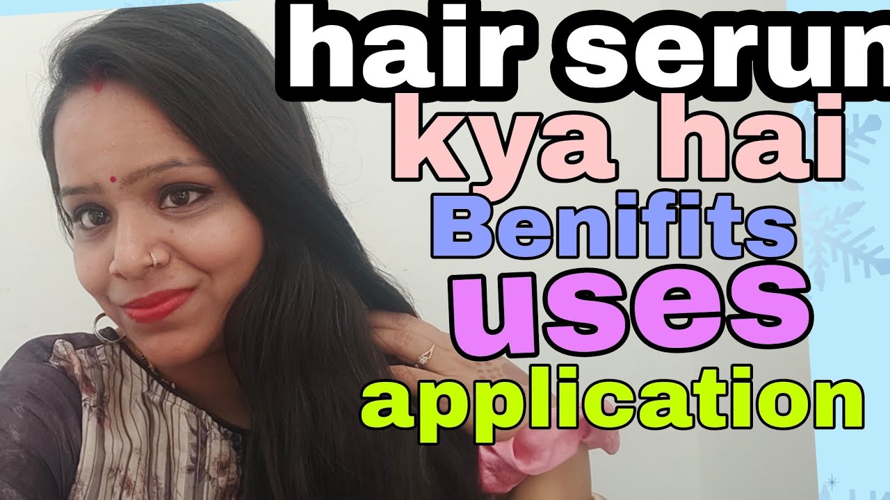 hair serum kya hai Uses of hair serum Benifits of hair serum YouTube