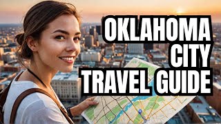 Oklahoma City 2024: The ULTIMATE Travel Guide and Tips! [2025]
