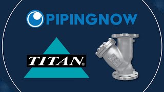 PipingNow Offers Titan Flow Control