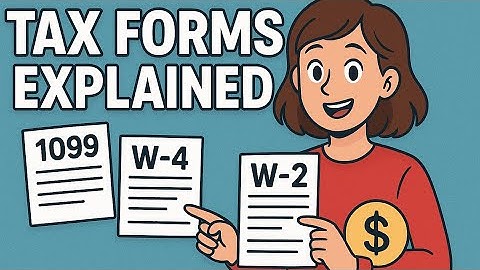 Tax Forms Explained: W-2, 1099, W-4 & More (Simple Breakdown)