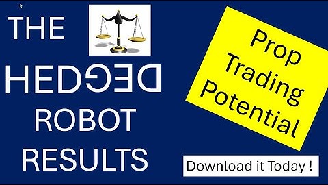 4 ways to use Set and Forex Get Hedging Robots and proven settings for Prop Trading Success today