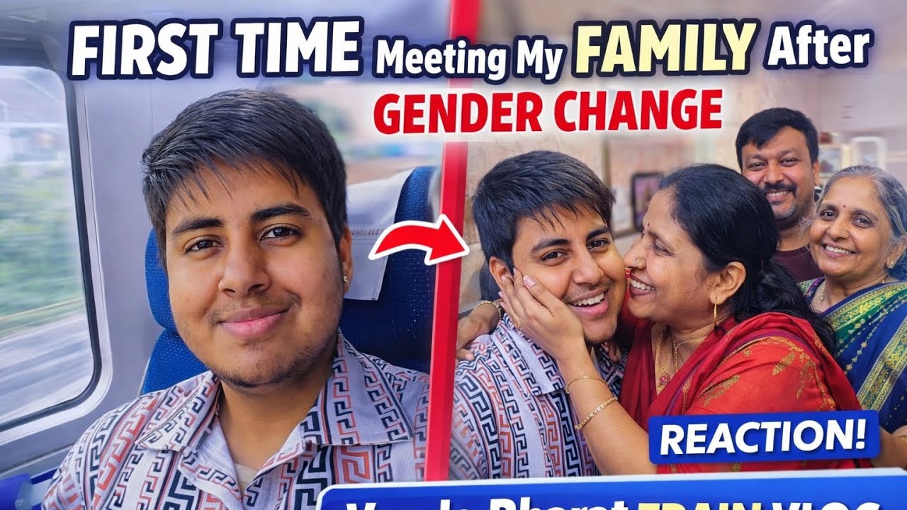 Gender Change Ke Baad Pehli Baar Ghar Wapsi 😭 | Family Reaction | Vande Bharat Journey🚂