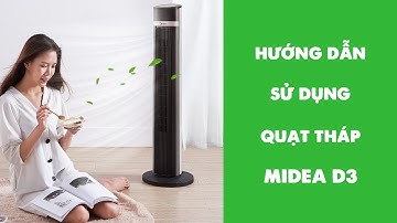 Quạt tháp Midea D3 | Hướng dẫn sử dụng chi tiết