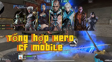 CF Mobile : Tổng hợp Hero cf mobile / Zombie nano . Hoàng lăng