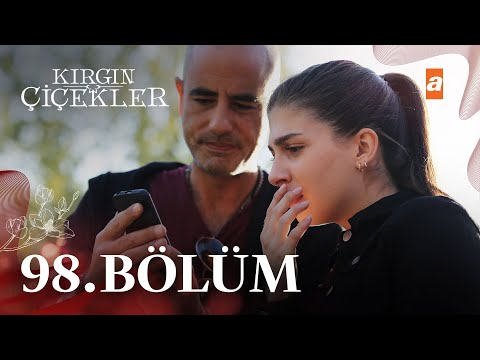 Kırgın Çiçekler 98. Bölüm @atvturkiye