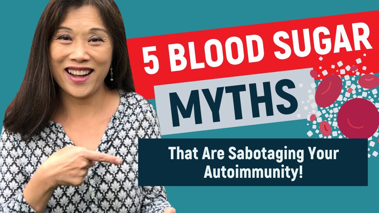 5 Blood Sugar Myths That Are Sabotaging Your Autoimmunity!