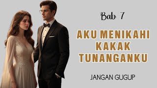 07. AKU MENIKAHI KAKAK TUNANGANKU